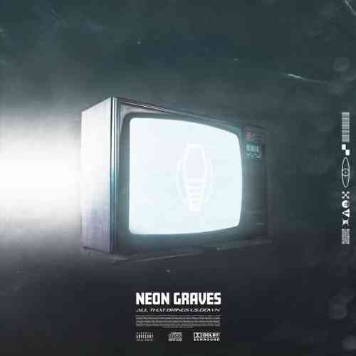 Neon Graves – All That Brings Us Down album (download)