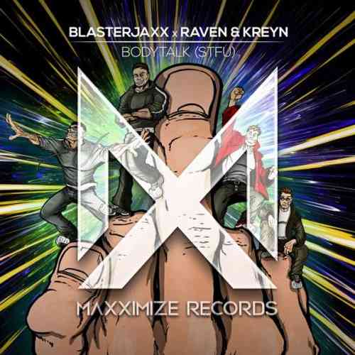 Blasterjaxx & Raven & Kreyn – Bodytalk 'STFU' (download)