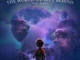 KSHMR – The World We Left Behind ft. KARRA (download)
