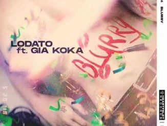 Lodato – Blurry ft. Gia Koka (download)