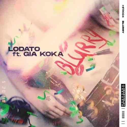 Lodato – Blurry ft. Gia Koka (download)