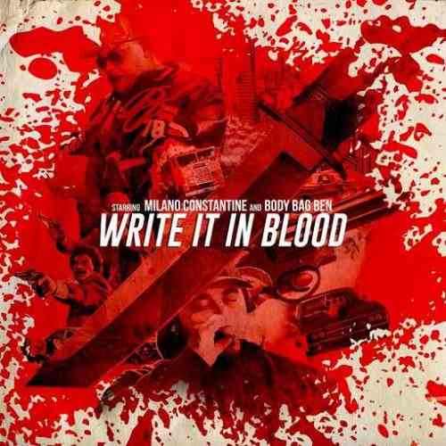 Milano Constantine & Body Bag Ben – Write It in Blood Album (download)
