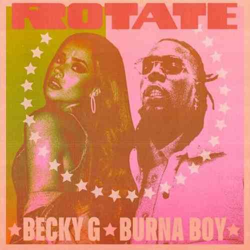 Becky G. & Burna Boy – Rotate (download)