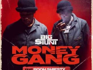 Big $tunt – Money Gang ft. Pooh Shiesty (download)