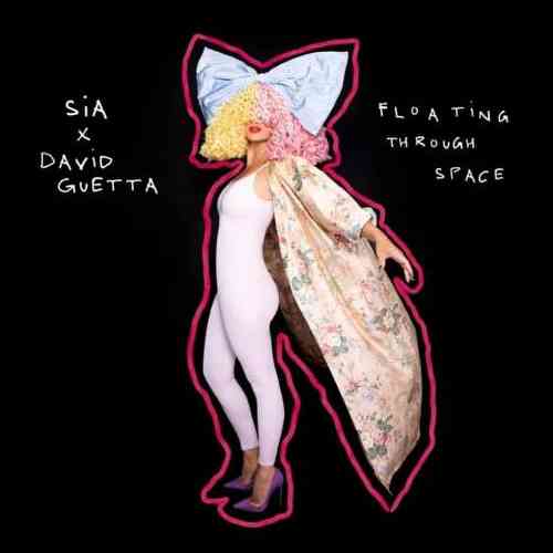 Sia & David Guetta – Floating Through Space (download)