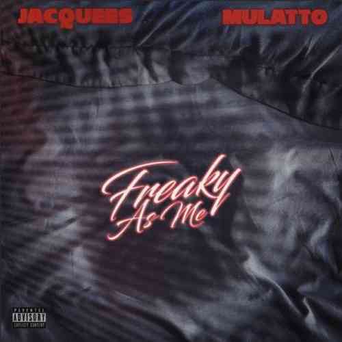 Jacquees – Freaky As Me f. Mulatto (download)