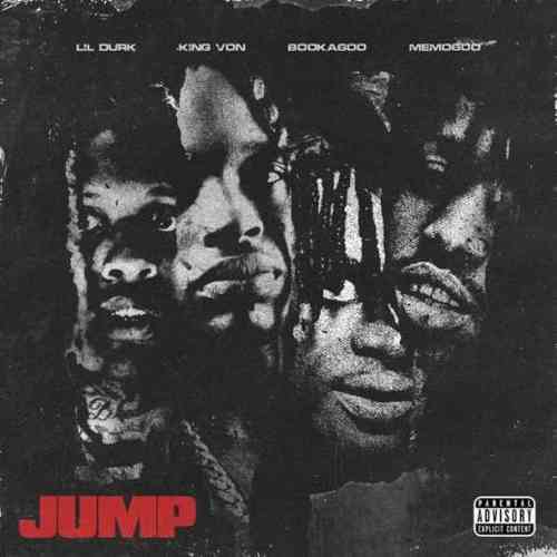 Lil Durk, King Von & Booka600 – JUMP ft. Memo600 (download)