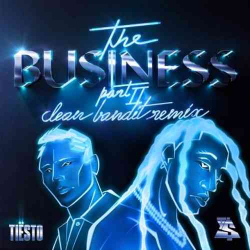 Tiësto & Ty Dolla $ign – The Business, Pt. II Clean Bandit Remix (download)