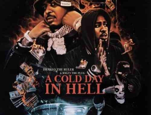Drakeo the Ruler & Ralfy the Plug – A Cold Day In Hell Album (download)