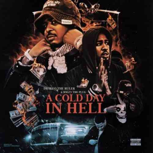 Drakeo the Ruler & Ralfy the Plug – A Cold Day In Hell Album (download)