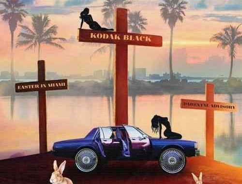 Kodak Black – Easter in Miami (download)