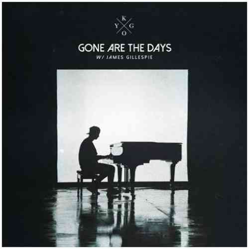 Kygo – Gone Are The Days f. James Gillespie (download)