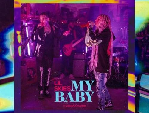 Lil Skies – My Baby (feat. Zhavia Ward) (download)