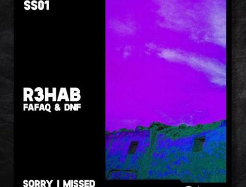 R3HAB, Fafaq & DNF – Sorry I Missed Your Call (download)