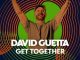 David Guetta – Get Together (download)