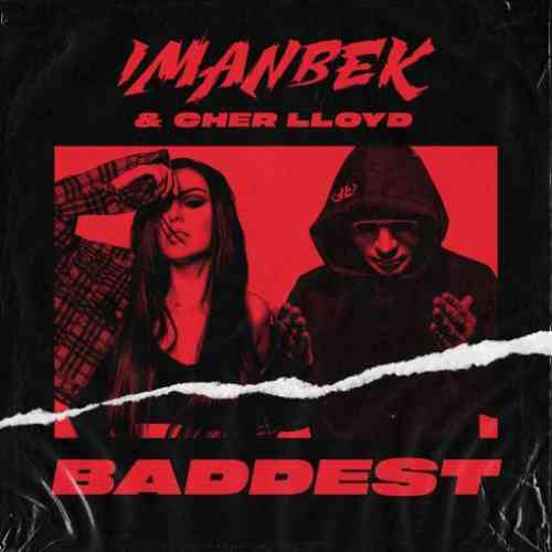 Imanbek & Cher Lloyd – Baddest (download)