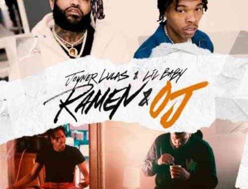 Joyner Lucas & Lil Baby – Ramen & OJ (download) Joyner Lucas & Lil Baby – Ramen & OJ (download)