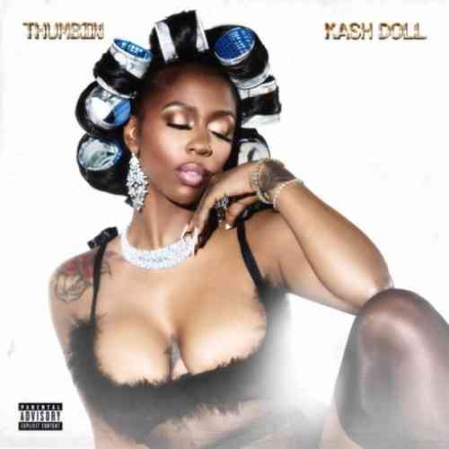 Kash Doll – Thumbin (download)