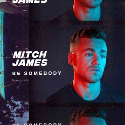 Mitch James – Be Somebody (download)