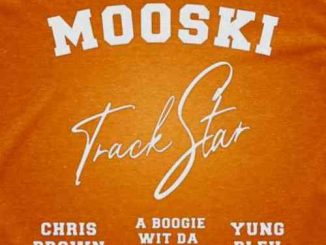 Mooski, Chris Brown & A Boogie wit da Hoodie – Track Star F. Yung Bleu (download)