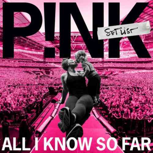 P!nk – All I Know So Far (download)
