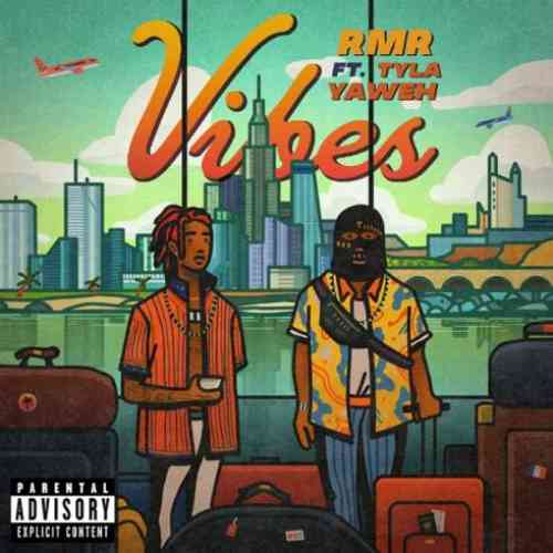 RMR – Vibes F. Tyla Yaweh (download)