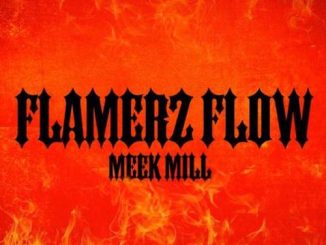 Meek Mill – Flamerz Flow (download)