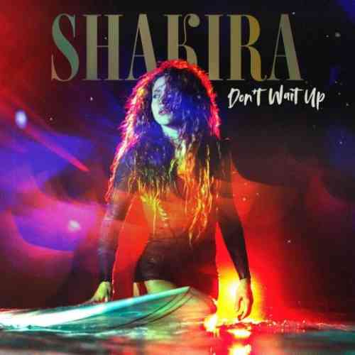 Shakira – Don’t Wait Up (download)
