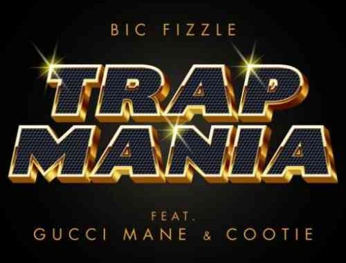 BiC Fizzle – TrapMania F. Gucci Mane & Cootie (download) BiC Fizzle – TrapMania F. Gucci Mane & Cootie (download)