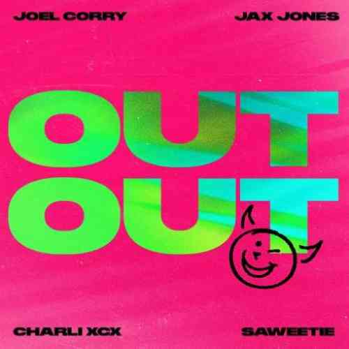 Joel Corry, Jax Jones & Charli XCX – OUT OUT F. Saweetie (download)