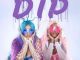 Stefflon Don & Ms Banks – Dip (download)