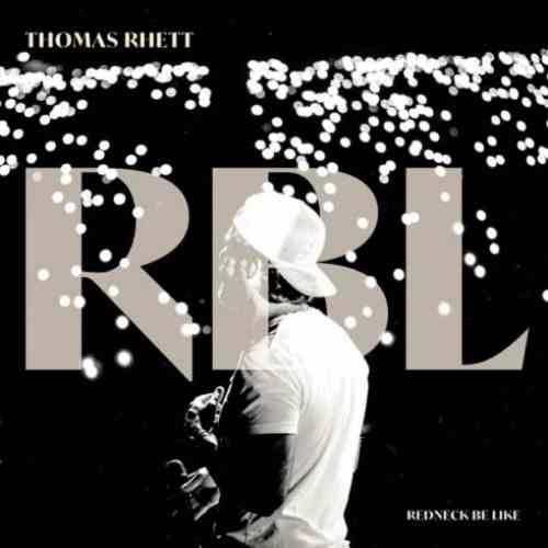 Thomas Rhett – Redneck Be Like (download)