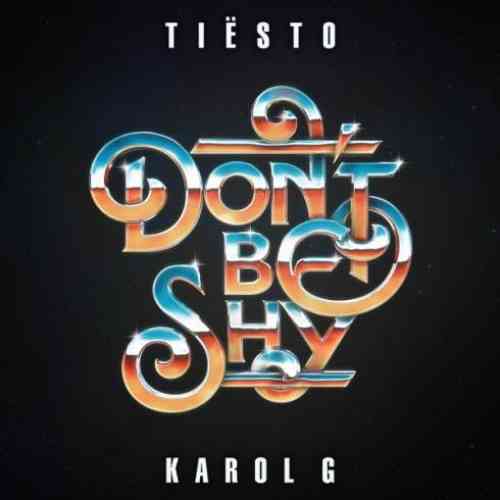 Tiësto & KAROL G – Don’t Be Shy (download)
