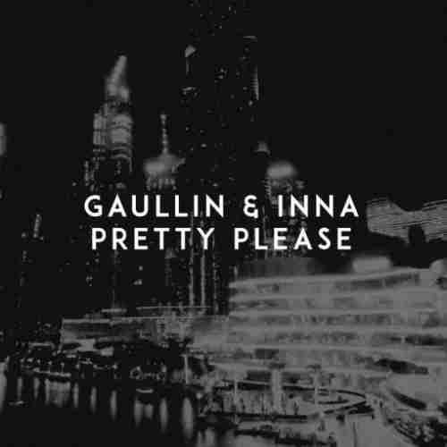 Gaullin & Inna – Pretty Please (download)
