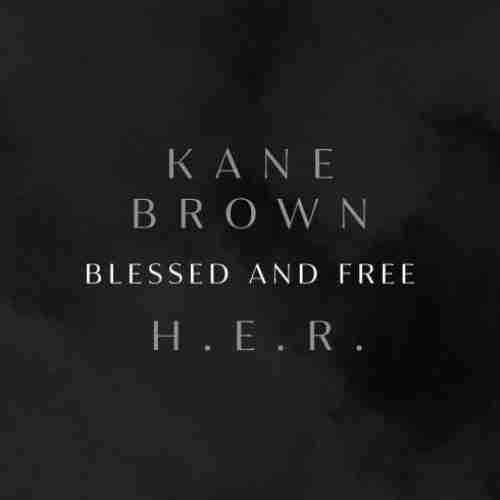 Kane Brown & H.E.R. – Blessed & Free (download)
