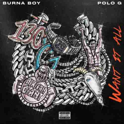 Burna Boy x Polo G  – Want It All (download)