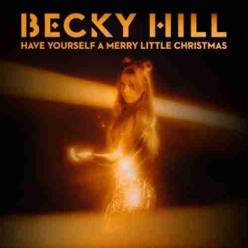 Becky Hill – Have Yourself A Merry Little Christmas (download)