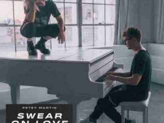Petey Martin & Haywood – Swear On Love (download)