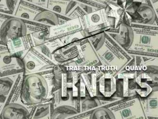 Trae tha Truth x Quavo – Knots (download)