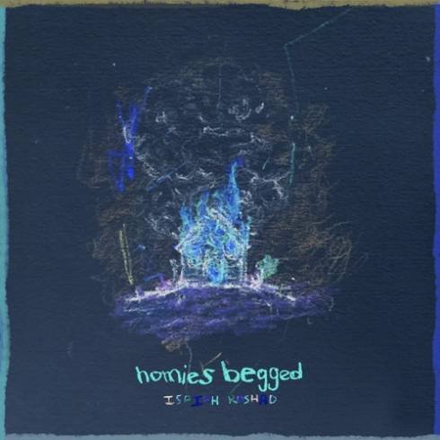 Isaiah Rashad – The House Is Burning [homies begged]