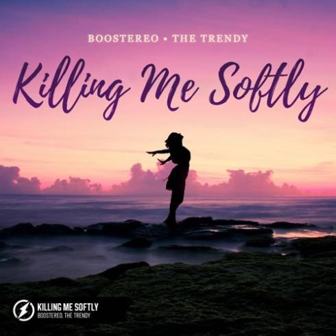 Boostereo & The Trendy – Killing Me Softly (download)