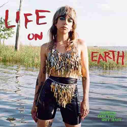 Hurray For The Riff Raff – LIFE ON EARTH album (download)