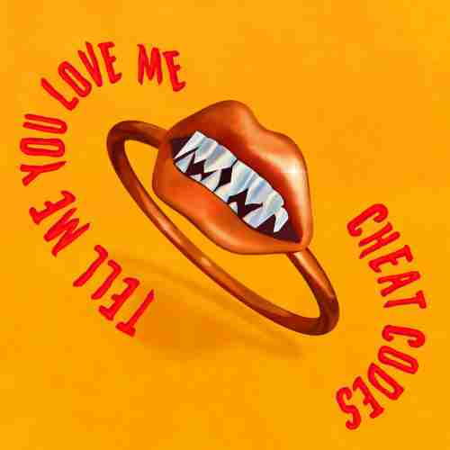 Cheat Codes - Tell Me You Love Me (download)