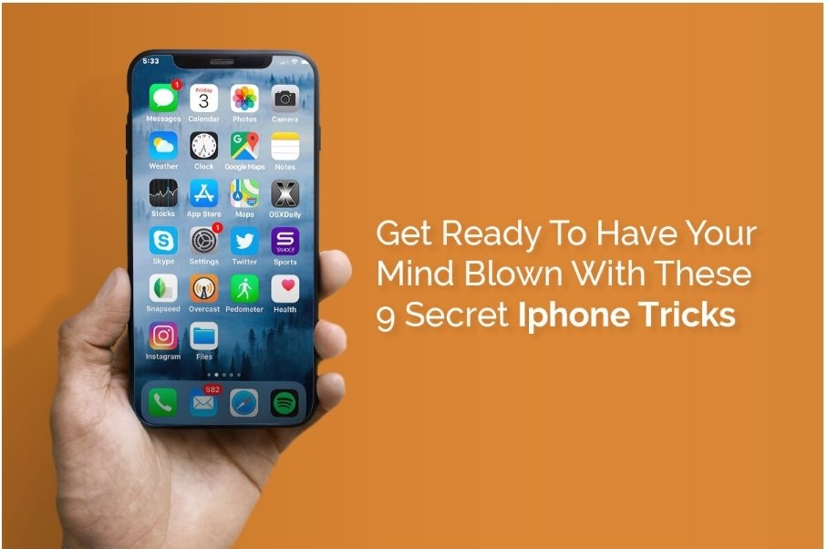 Get Ready To Have Your Mind Blown With These 9 Secret Iphone Tricks