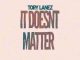 Tory Lanez – It Doesn’t Matter (download)