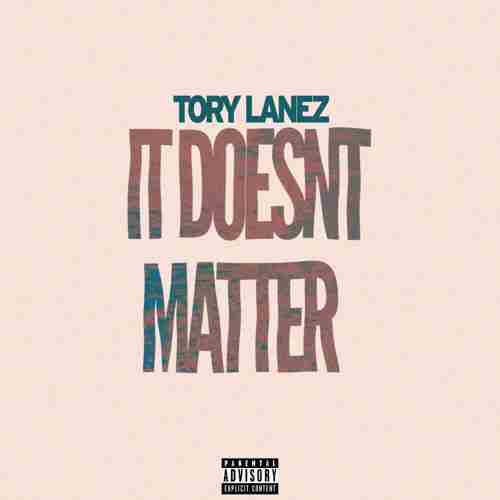 Tory Lanez – It Doesn’t Matter (download)